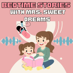 Podcast thumbnail for Kids Sleep meditation- Bedtime Stories with Mrs. Sweet Dreams