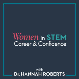 Podcast thumbnail for Women In STEM Career & Confidence