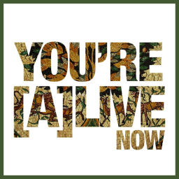 Podcast thumbnail for YOU'RE [A]LIVE NOW
