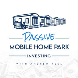 Podcast thumbnail for Passive Mobile Home Park Investing