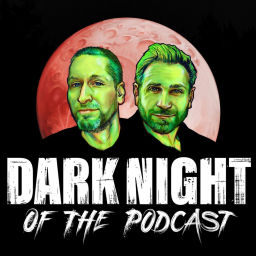 Podcast thumbnail for Dark Night of the Podcast