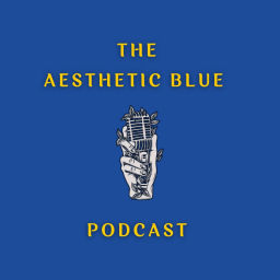 Podcast thumbnail for The Aesthetic Blue Podcast