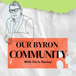 Podcast thumbnail for Our Byron Community with Chris Hanley