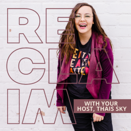 Podcast thumbnail for RECLAIM with Thais Sky
