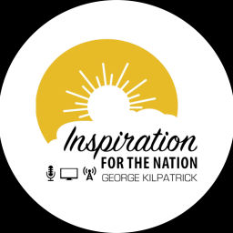 Podcast thumbnail for George Kilpatrick Inspiration For The Nation