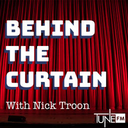 Podcast thumbnail for Behind the Curtain with Nick Troon