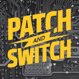 Podcast thumbnail for Patch And Switch