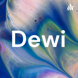 Podcast thumbnail for Dewi