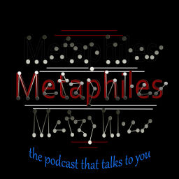 Podcast thumbnail for Metaphiles