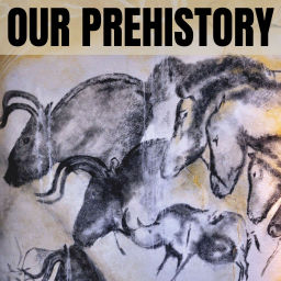 Podcast thumbnail for Our Prehistory