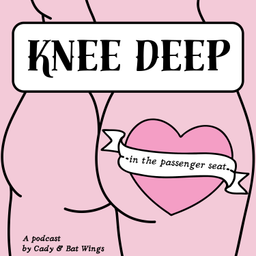Podcast thumbnail for Knee Deep in the Passenger Seat