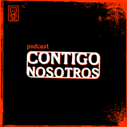 Podcast thumbnail for Contigo Nosotros