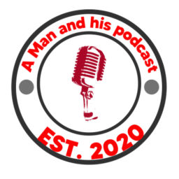 Podcast thumbnail for A Man and His Podcast