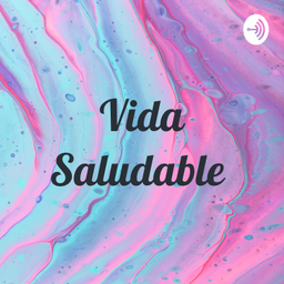 Podcast thumbnail for Vida Saludable