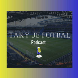 Podcast thumbnail for Taký je fotbal