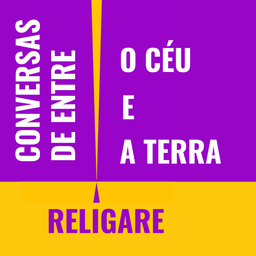 Podcast thumbnail for Conversas de Entre o Céu e a Terra