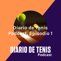 Podcast thumbnail for Diario de Tenis Podcast, Episodio 1: Tenistas favoritos para Roland Garros 2020