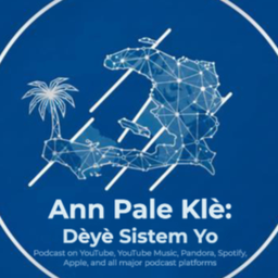 Podcast thumbnail for Ann Pale Klè: Dèyè Sistèm Yo