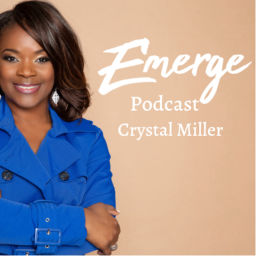 Podcast thumbnail for Emerge Podcast with Crystal Miller