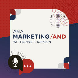 Podcast thumbnail for AMA Marketing / And with Bennie F. Johnson
