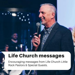 Podcast thumbnail for Life Church of Little Rock