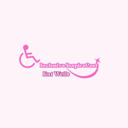 Podcast thumbnail for Inclusive InspireCast with Kat Wells