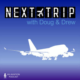 Podcast thumbnail for The Next Trip - An Aviation and Travel Podcast