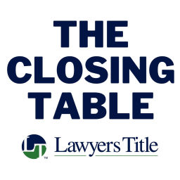 Podcast thumbnail for The Closing Table with Lawyers Title