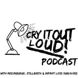 Podcast thumbnail for Cry It Out Loud!
(Infertility, Miscarriage, Stillbirth and Infant Loss Survivors)
