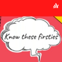 Podcast thumbnail for Know these Firsties