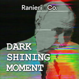 Podcast thumbnail for Dark Shining Moment
