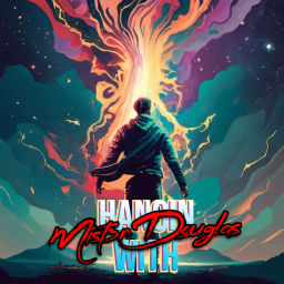Podcast thumbnail for Hangin With Mist3rDouglas