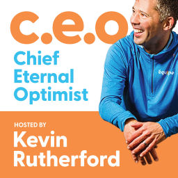 Podcast thumbnail for CEO: Chief Eternal Optimist with Kevin Rutherford