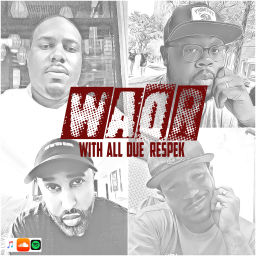 Podcast thumbnail for With All Due Respek