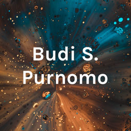 Podcast thumbnail for Budi S. Purnomo