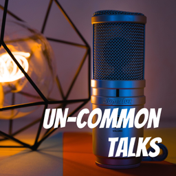 Podcast thumbnail for Uncommon Talks