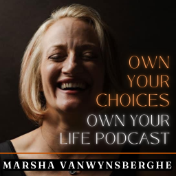 Podcast thumbnail for Own Your Choices Own Your Life