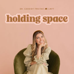 Podcast thumbnail for Holding Space