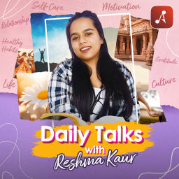 Podcast thumbnail for Daily Talks with Reshma
