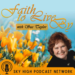 Podcast thumbnail for Faith to Live By with Sue Taylor
