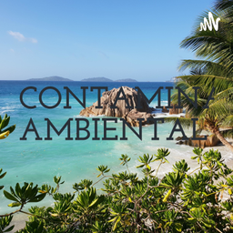 Podcast thumbnail for CONTAMINACIÓN AMBIENTAL