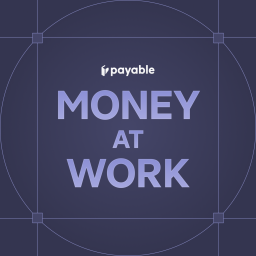 Podcast thumbnail for Money at Work | Your Guide to Scaling Financial Operations