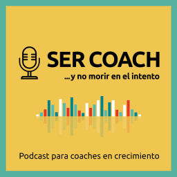 Podcast thumbnail for Ser Coach y no morir en el intento