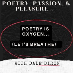 Podcast thumbnail for Poetry, Passion, & Pleasure With Dale Biron