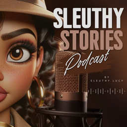 Podcast thumbnail for Sleuthy Stories