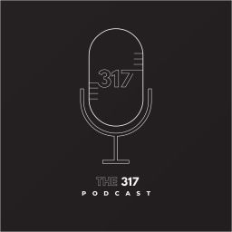 Podcast thumbnail for The 317 Podcast