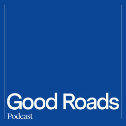 Podcast thumbnail for Good Roads Podcast