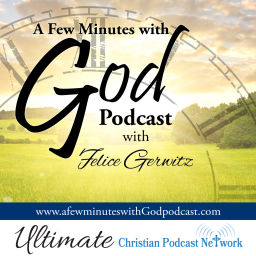 Podcast thumbnail for A Few Minutes with God
