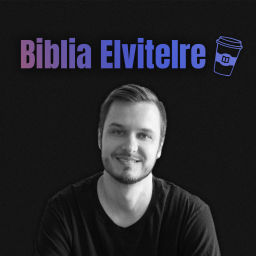 Podcast thumbnail for Biblia Elvitelre