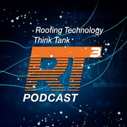 Podcast thumbnail for RT3: The Roofing Technology Think Tank Podcast